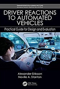 Driver Reactions to Automated Vehicles: A Practical Guide for Design and Evaluation (Hardcover)