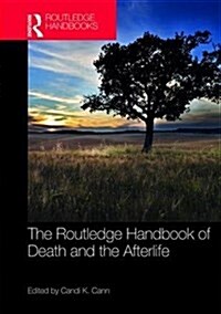 The Routledge Handbook of Death and the Afterlife (Hardcover)