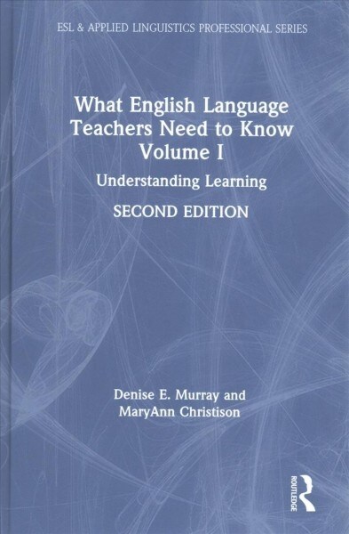 What English Language Teachers Need to Know Volume I: Understanding Learning (Hardcover, 2)