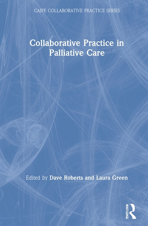 Collaborative Practice in Palliative Care (Hardcover)