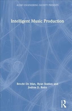 Intelligent Music Production (Hardcover)