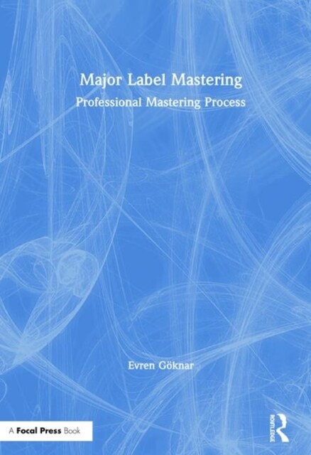 Major Label Mastering : Professional Mastering Process (Hardcover)