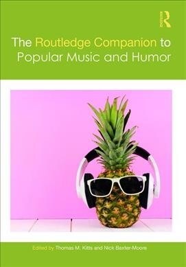 The Routledge Companion to Popular Music and Humor (Hardcover)