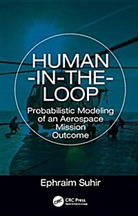 Human-In-The-Loop: Probabilistic Modeling of an Aerospace Mission Outcome (Hardcover)