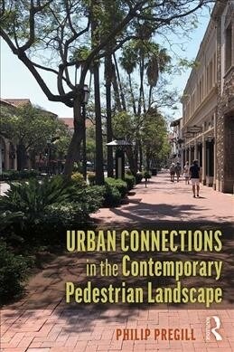 Urban Connections in the Contemporary Pedestrian Landscape (Hardcover)