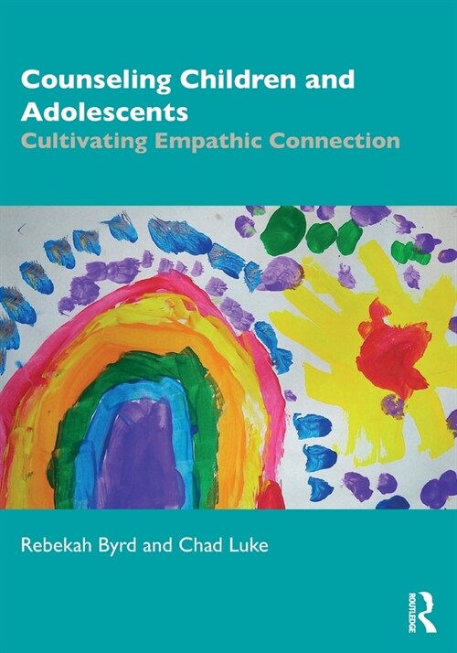 Counseling Children and Adolescents: Cultivating Empathic Connection (Paperback)