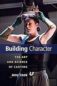 Building Character: The Art and Science of Casting (Paperback)