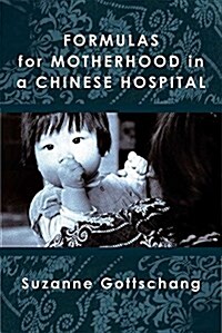 Formulas for Motherhood in a Chinese Hospital (Hardcover)