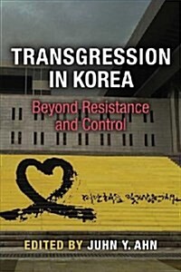 Transgression in Korea: Beyond Resistance and Control (Hardcover)