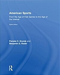 American Sports : From the Age of Folk Games to the Age of the Internet (Hardcover, 8 ed)