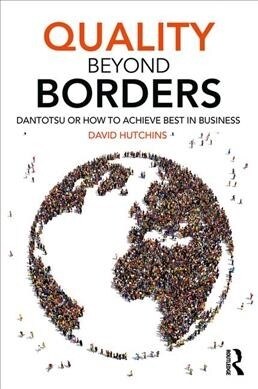 Quality Beyond Borders : Dantotsu or How to Achieve Best in Business (Paperback)
