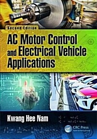 AC Motor Control and Electrical Vehicle Applications (Hardcover, 2 ed)