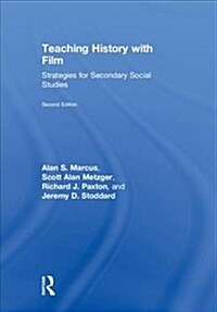 Teaching History with Film: Strategies for Secondary Social Studies (Hardcover, 2)