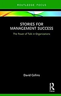 Stories for Management Success : The Power of Talk in Organizations (Hardcover)