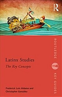 Latinx Studies : The Key Concepts (Paperback)