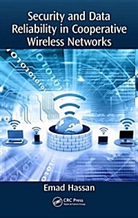 Security and Data Reliability in Cooperative Wireless Networks (Hardcover)