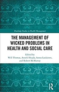 The Management of Wicked Problems in Health and Social Care (Hardcover)