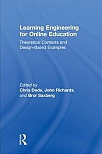 Learning Engineering for Online Education: Theoretical Contexts and Design-Based Examples (Hardcover)