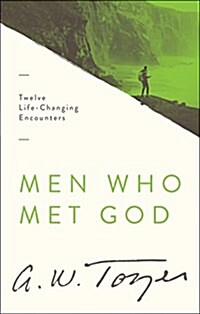 Men Who Met God: Twelve Life-Changing Encounters (Paperback)