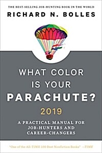 What Color Is Your Parachute? 2019: A Practical Manual for Job-Hunters and Career-Changers (Hardcover, Revised)