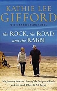 The Rock, the Road, and the Rabbi: My Journey Into the Heart of Scriptural Faith and the Land Where It All Began (Audio CD)