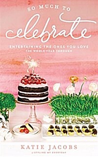 So Much to Celebrate: Entertaining the Ones You Love the Whole Year Through (Audio CD, Library)