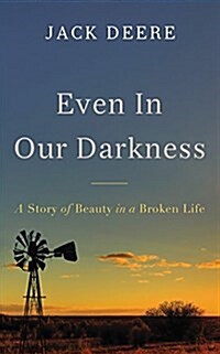 Even in Our Darkness: A Story of Beauty in a Broken Life (Audio CD, Library)