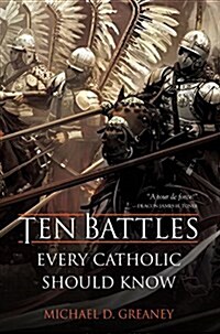 Ten Battles Every Catholic Should Know (Hardcover)