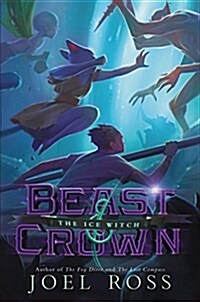 Beast & Crown: The Ice Witch (Hardcover)