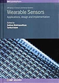 Wearable Sensors : Applications, design and implementation (Hardcover)