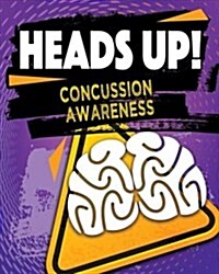 Heads Up! Concussion Awareness (Hardcover)