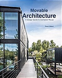 Movable Architecture: A Design Guide to Container Reuse (Hardcover)