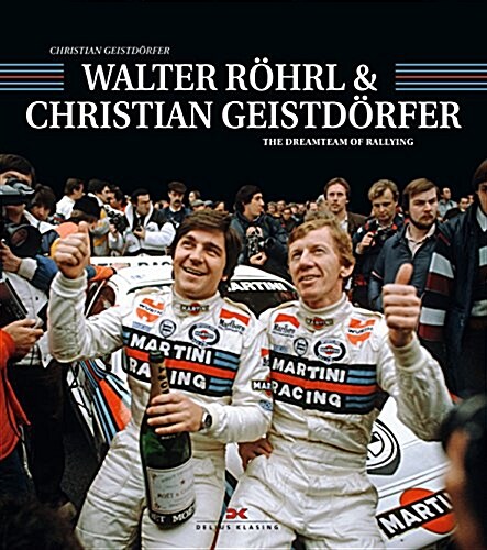 By Walters Side: R?rl and Geistd?fer: The Dreamteam of Rallying (Hardcover)