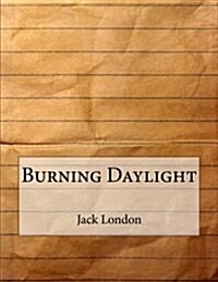Burning Daylight (Paperback)