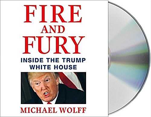 Fire and Fury: Inside the Trump White House (Audio CD)