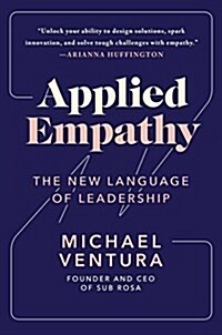 Applied Empathy: The New Language of Leadership (Hardcover)