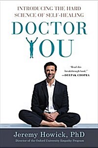 Doctor You: Introducing the Hard Science of Self-Healing (Hardcover)