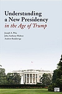 Understanding a New Presidency in the Age of Trump (Paperback, Revised)