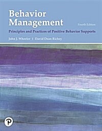 Behavior Management: Principles and Practices of Positive Behavior Supports (Paperback, 4)
