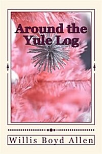 Around the Yule Log (Paperback)