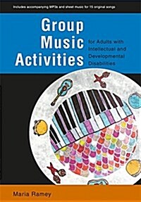 Group Music Activities for Adults with Intellectual and Developmental Disabilities (Paperback)