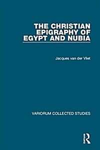 The Christian Epigraphy of Egypt and Nubia (Hardcover)