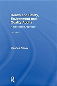 Health and Safety, Environment and Quality Audits: A Risk-Based Approach (Hardcover, 3)