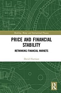Price and Financial Stability : Rethinking Financial Markets (Hardcover)
