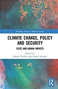 Climate Change, Policy and Security : State and Human Impacts (Hardcover)