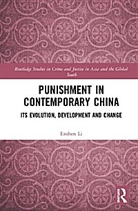 Punishment in Contemporary China : Its Evolution, Development and Change (Hardcover)