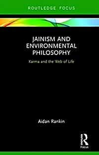 Jainism and Environmental Philosophy : Karma and the Web of Life (Hardcover)