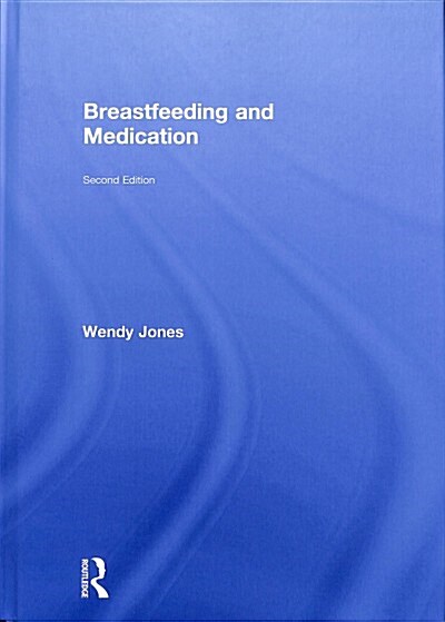 Breastfeeding and Medication (Hardcover, 2 ed)