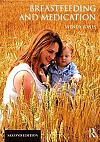 Breastfeeding and Medication (Paperback, 2 ed)