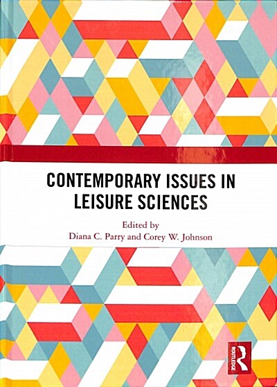 Contemporary Issues in Leisure Sciences: A Look Forward (Hardcover)